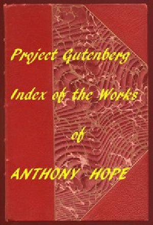 [Gutenberg 58478] • Index of the Project Gutenberg Works of Anthony Hope